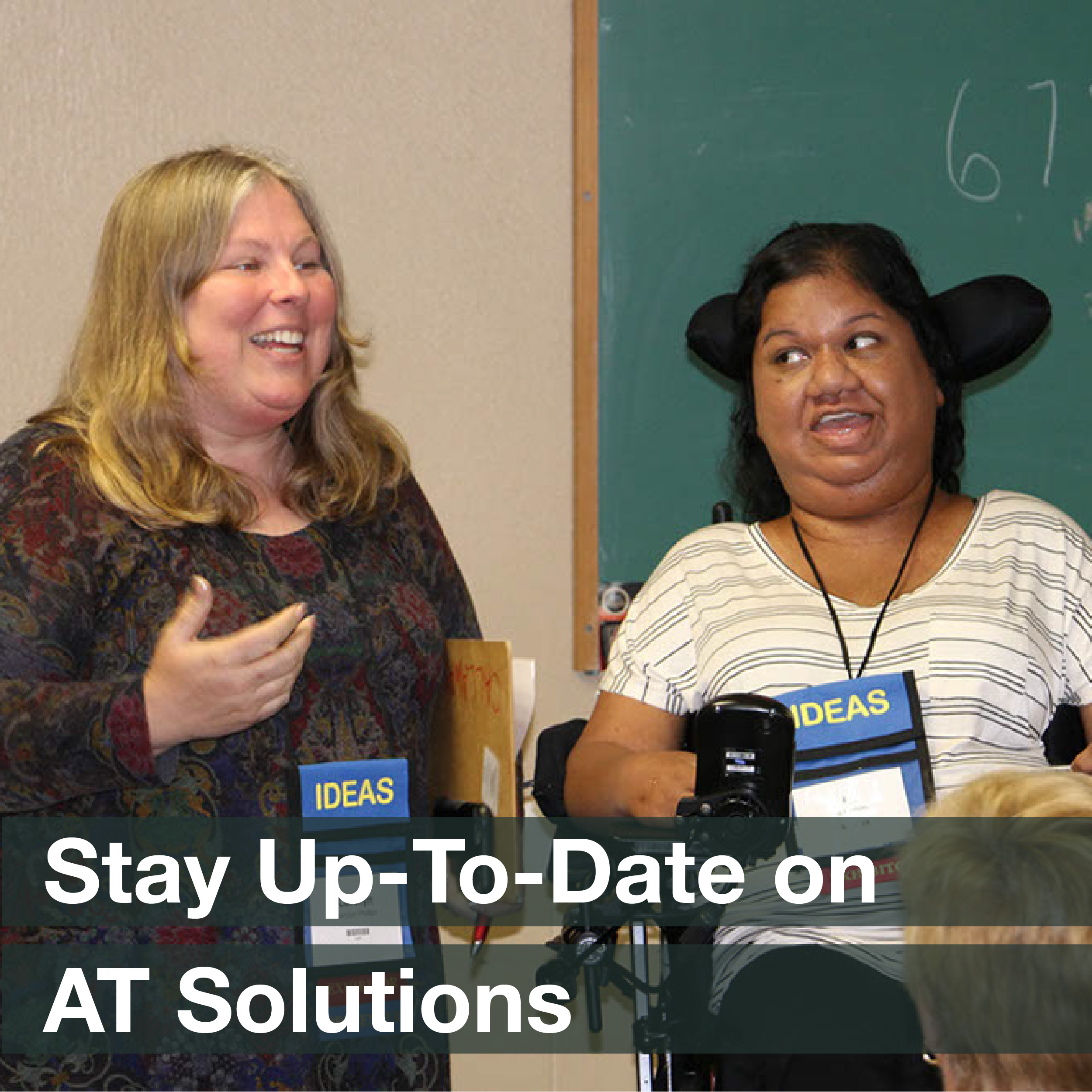 Two women standing in front of a group and speaking, accompanied by the phrase “Stay up to date on AT solutions”